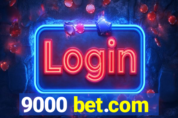 9000 bet.com